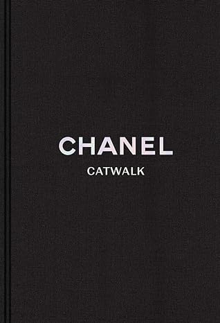 Chanel Catwalk: The Complete Collections